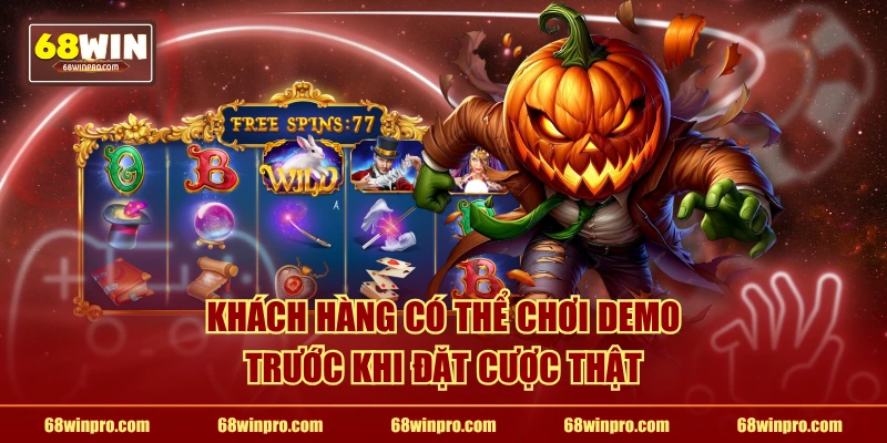 Khách hàng có thể chơi demo trước khi đặt cược thật