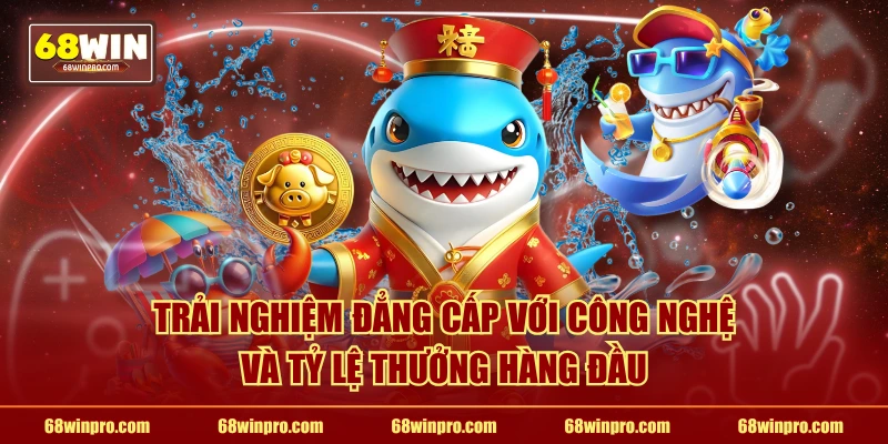 Trải nghiệm đẳng cấp với công nghệ và tỷ lệ thưởng hàng đầu
