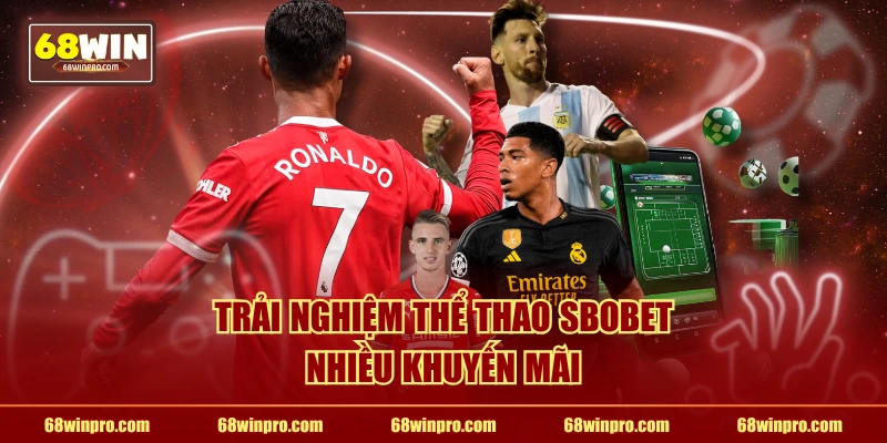 Trải nghiệm thể thao Sbobet nhiều khuyến mãi