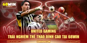 United Gaming Trải Nghiệm Thể Thao Đỉnh Cao Tại 68WIN